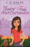 [The Fairy-Tale Matchmaker 01] • The Fairy-Tale Matchmaker